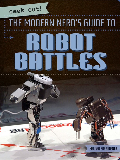 Title details for The Modern Nerd's Guide to Robot Battles by Melissa Raé Shofner - Available